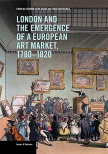 Image for London and the Emergence of a European Art Market, 1780-1820