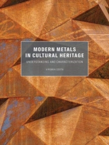 Image for Modern metals in cultural heritage  : understanding and characterization