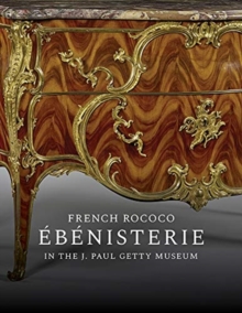 Image for French Rococo âEbâenisterie in the J. Paul Getty Museum
