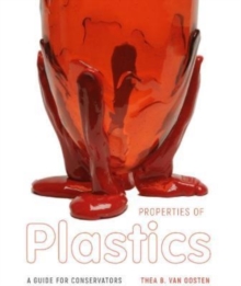 Image for Properties of plastics  : a guide for conservators