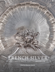 Image for French silver in the J. Paul Getty Museum