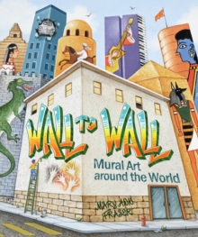 Image for Wall to Wall: Mural Art Around the World