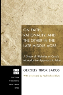 Image for On Faith, Rationality, and the Other in the Late Middle Ages