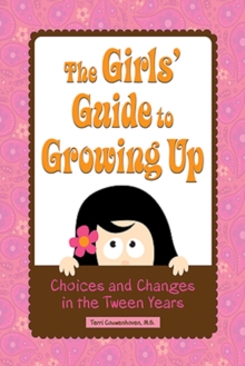 Image for Girls' Guide to Growing Up : Choices & Changes in the Tween Years