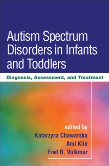 Image for Autism spectrum disorders in infants and toddlers: diagnosis, assessment, and treatment