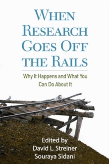 Image for When research goes off the rails  : why it happens and what you can do about it