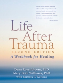 Life After Trauma, Second Edition: A Workbook for Healing