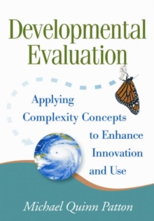 Cover for: Developmental Evaluation : Applying Complexity Concepts to Enhance Innovation and Use