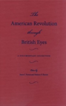 Image for The American Revolution through British eyes  : a documentary collection
