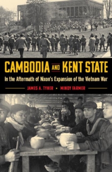 Cambodia and Kent State: In the Aftermath of Nixon’s Expansion of the Vietnam War