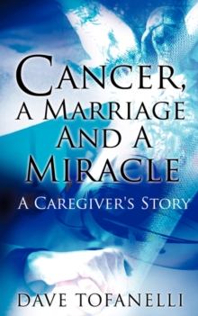 Image for Cancer, a Marriage and a Miracle