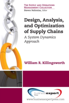 Image for Design, analysis, and optimization of supply chains: a system dynamics approach