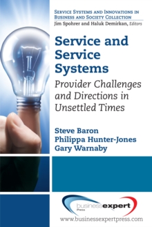 Image for Service and service systems: provider challenges and directions in unsettled times