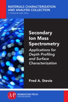 Image for Secondary Ion Mass Spectrometry: Applications for Depth Profiling and Surface Characterization