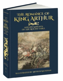Romance of King Arthur and His Knights of the Round Table