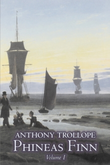 Image for Phineas Finn, Volume I of II by Anthony Trollope, Fiction, Literary
