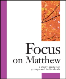 Image for Focus on Matthew: A Study Guide for Groups and Individuals