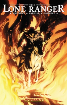 Lone Ranger Volume 3: Scorched Earth