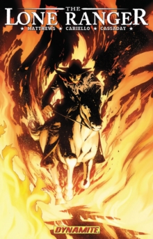 Lone Ranger Volume 3: Scorched Earth