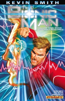 Image for Kevin Smith's The Bionic Man Volume 1: Some Assembly Required