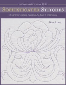 Image for Sophisticated stitches: designs for quilting, applique, sashiko & embroidery