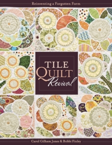 Image for Tile quilt revival: reinventing a forgotten form