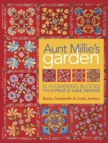 Image for Aunt Millie's garden: 12 flowering blocks from Piece O' Cake Designs