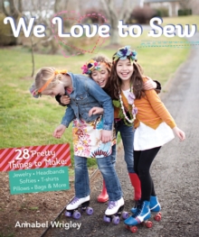 Image for We love to sew: 28 pretty things to make: jewelry, headbands, softies, t-shirts, pillows, bags & more