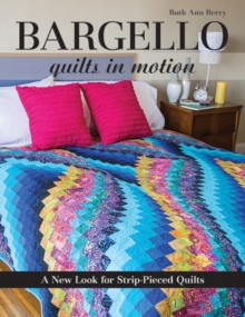 Bargello – Quilts in Motion: A New Look for Strip-Pieced Quilts