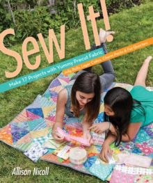 Image for Sew it!: make 17 projects with yummy precut fabric, jelly rolls, layer cakes, charm packs & fat quarters