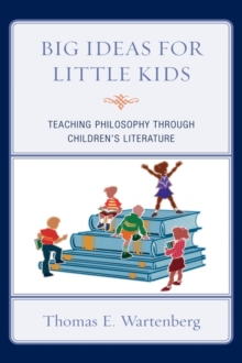 Image for Big Ideas for Little Kids : Teaching Philosophy Through Children's Literature