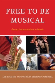 Image for Free to Be Musical : Group Improvisation in Music