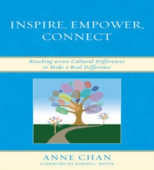Image for Inspire, Empower, Connect : Reaching across Cultural Differences to Make a Real Difference