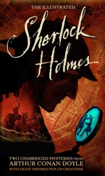 Image for The Illustrated Sherlock Holmes : Two Unabridged Mysteries from Sir Arthur Conan Doyle