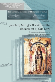 Image for Jacob of Sarug's Homily on the Ascension of Our Lord : Metrical Homilies of Mar Jacob of Sarug