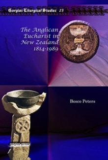 Image for The Anglican Eucharist in New Zealand 1814-1989