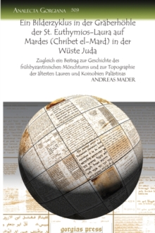 Ein Bilderzyklus in der Graberhoehle der St. Euthymios-Laura auf Mardes (Chribet el-Mard) in der Wuste Juda