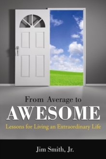 Image for From Average to Awesome: Lessons for Living an Extraordinary Life