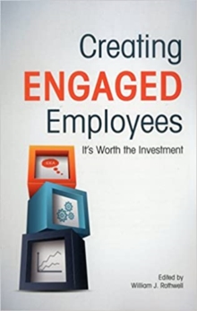 Image for Creating Engaged Employees: It's Worth the Investment