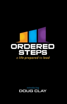 Image for Ordered Steps: A Life Prepared to Lead