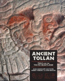 Image for Ancient Tollan : Tula and the Toltec Heartland