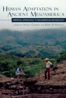 Image for Human Adaptation in Ancient Mesoamerica : Empirical Approaches to Mesoamerican Archaeology