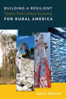 Image for Building a Resilient Twenty-First-Century Economy for Rural America