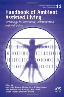 Image for Handbook of Ambient Assisted Living : Technology for Healthcare, Rehabilitation and Well-being