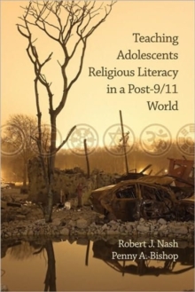 Image for Teaching Adolescents Religious Literacy in a Post-9/11 World
