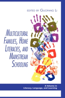 Image for Multicultural Families, Home Literacies, and Mainstream Schooling