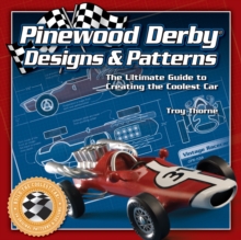 Image for Pinewood Derby Designs & Patterns: Design and BuildThe Ultimate Guide to Creating the Coolest Car