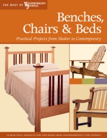 Image for Benches, chairs & beds: practical projects from Shaker to contemporary