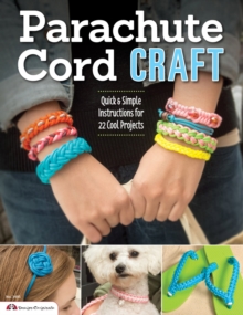 Image for Parachute Cord Craft: Quick & Simple Instructions for 22 Cool Projects