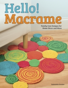Image for Hello! Macrame: Totally Cute Designs for Home Decor and More